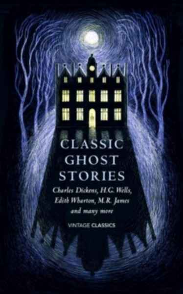 Classic Ghost Stories : Spooky Tales to Read at Christmas