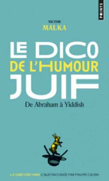Le dico de l'humour juif - De Abraham à Yiddish