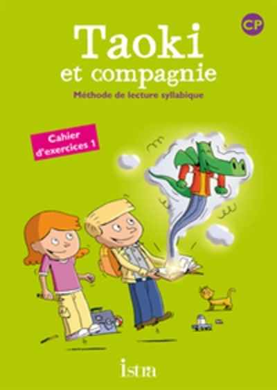 Cahier d'exercices 1 Taoki et compagnie CP - Méthode de lecture syllabique