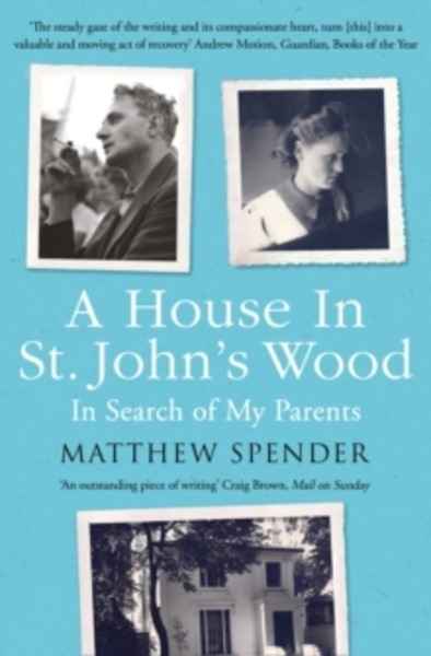 A House in St John's Wood : In Search of My Parents