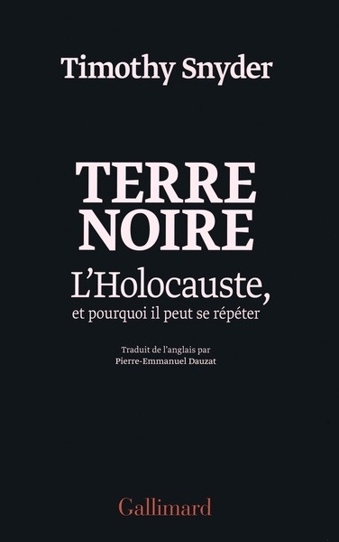 Terre noire. L'Holocauste, et pourquoi il peut se répéter