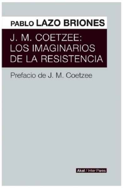 J. M. Coetzee.: Los imaginarios de la resistencia