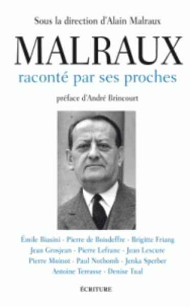 Malraux raconté par ses proches