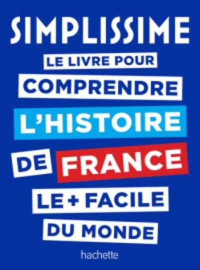 Le livre pour comprendre l'histoire de France le plus facile du monde