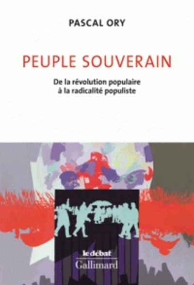 Peuple souverain - De la révolution populaire à la radicalité populiste