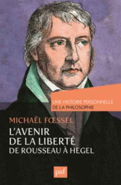 L'avenir de la liberté de Rousseau à Hegel