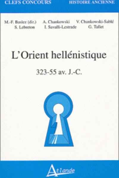 L'Orient hellénistique 323-55 av. J.-C.