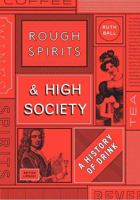 Rough Spirits and High Society : The Culture of Drink