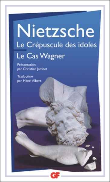 Le crépuscule des idoles - Le Cas Wagner