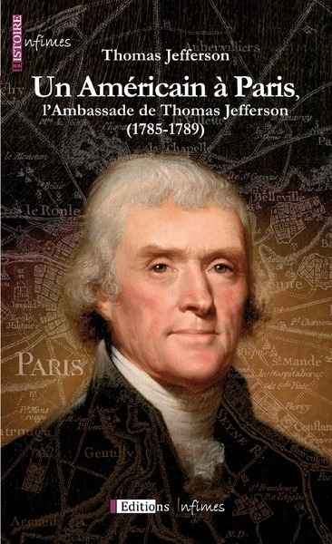 Un Américain à Paris, l'Ambassade de Thomas Jefferson (1785-1789)