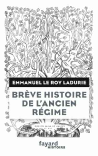 Brève histoire de l'Ancien Régime - Du XVe au XVIIIe siècle