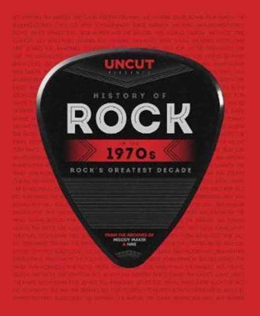 Uncut History of Rock: The 70s
