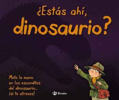 ¿Estás ahí, dinosaurio?