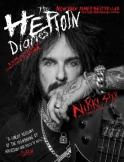 The Heroin Diaries : A Year in the Life of a Shattered Rock Star