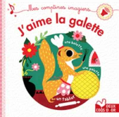 Mes comptines imagiers - J'aime la galette