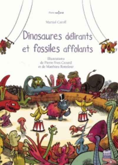 Dinosaures délirants et fossiles affolants