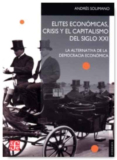 Élites económicas, crisis y el capitalismo del siglo XXI.