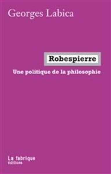 Robespierre. Une politique de la philosophie