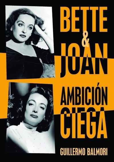 Bette x{0026} Joan: ambición ciega