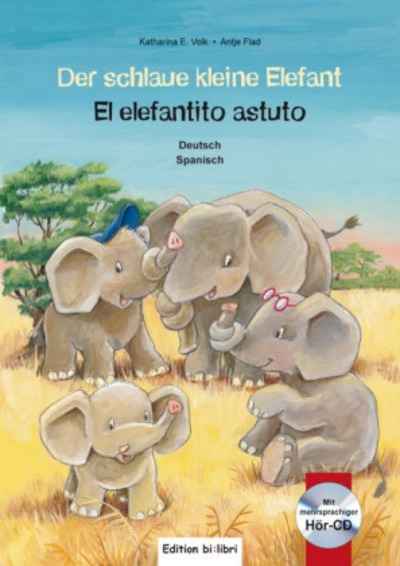 Der schlaue kleine Elefant / El elefantito astuto, Deutsch/Spanisch, m. Audio-CD