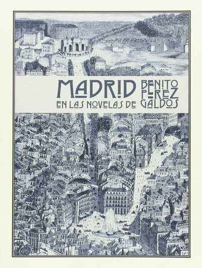 Madrid en las novelas de Benito Pérez Galdós