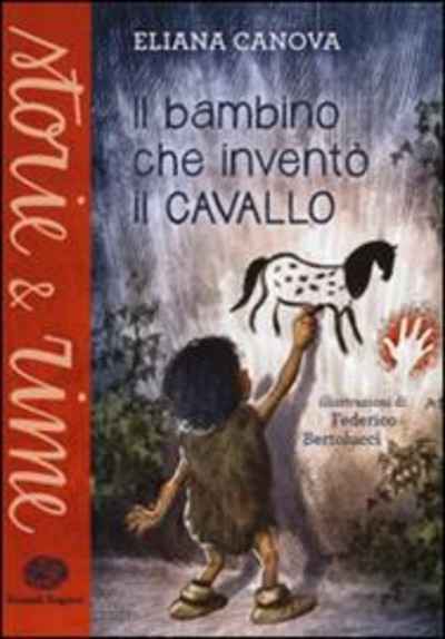 Il bambino che inventò il cavallo