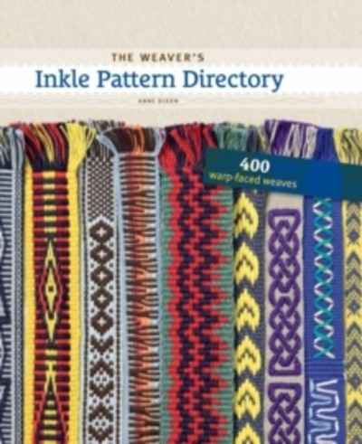 The Weaver's Inkle Pattern Directory : 400 Warp-Faced Weaves