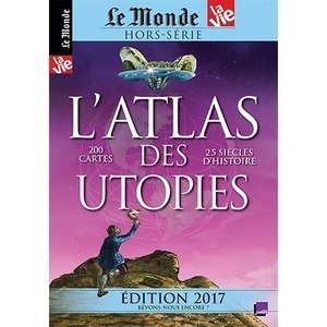 LE MONDE HS N 19 ATLAS DES UTOPIES EDITION 2017