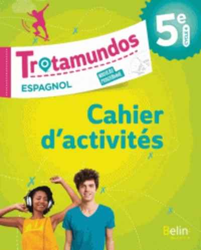 Trotamundos. Espagnol 5e cycle 4 - Cahier d'exercices