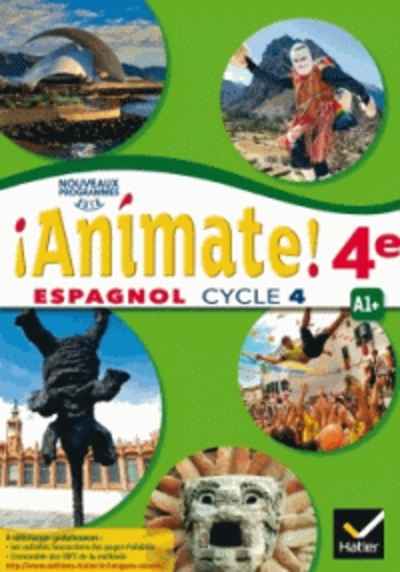 Animate! Espagnol 4e Cycle 4 - LV2 A1+ Manuel élève