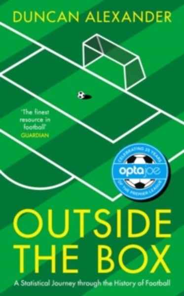 Outside the Box : A Statistical Journey through the History of Football