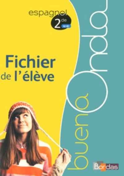 Buena onda. Espagnol 2e A2-B1 - Fichier de l'élève