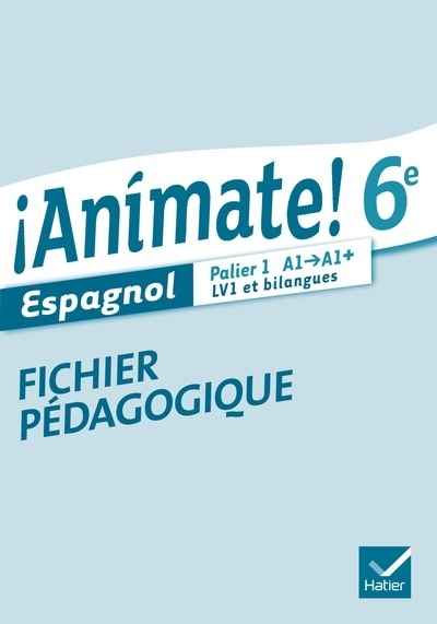 Animate! 6e Fichier Pédagogique