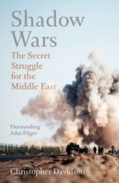 Shadow Wars : The Secret Struggle for the Middle East