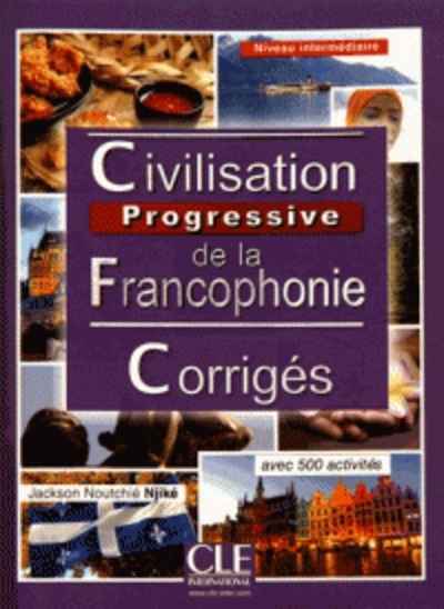 Civilisation Progressive de la francophonie. Intermédiaire. Corrigés