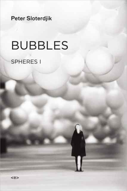 Bubbles : Spheres Volume I: Microspherology