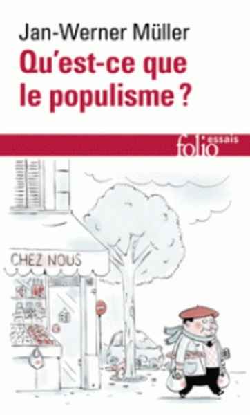 Qu'est-ce que le populisme ? - Définir enfin la menace