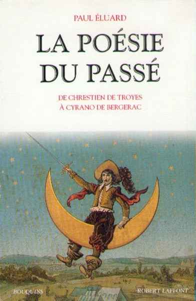 Poésie du passé - De Chrétien de Troyes à Cyrano de Bergerac