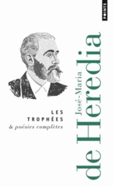 Les Trophées et poésies complètes