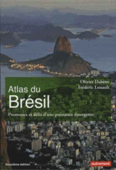 Atlas du Brésil - Promesses et défis d'une puissance émergente