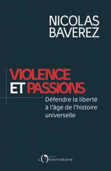 Violence et passions - Défendre la liberté à l'âge de l'histoire universelle