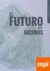 El futuro que hicimos