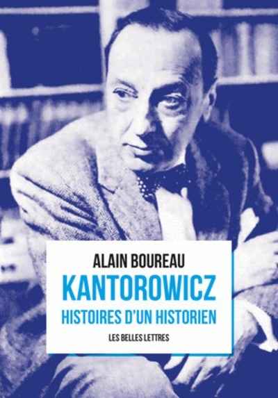 Kantorowicz. Histoires d'un historien