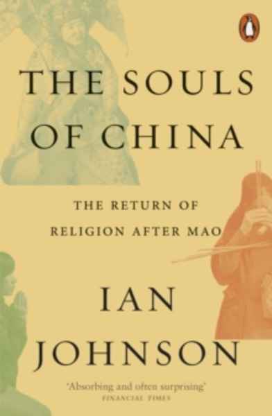 The Souls of China : The Return of Religion After Mao