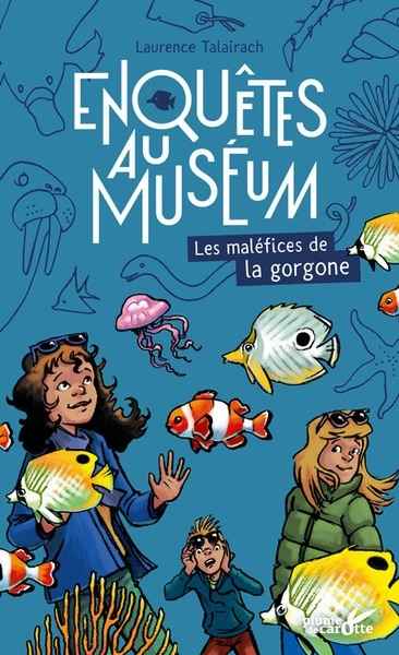 Enquêtes au muséum: Les maléfices de la Gorgone