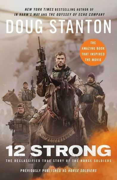 12 Strong : The Declassified True Story of the Horse Soldiers