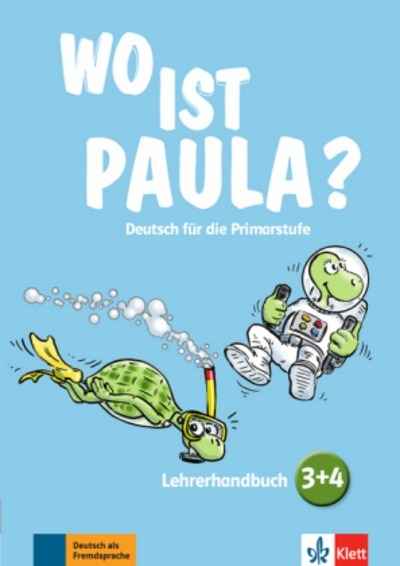 Wo ist Paula? 3 und 4. Lernjahr, Lehrerhandbuch mit 4 Audio-CDs und Video-DVD