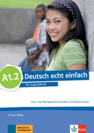 Deutsch echt einfach A1.2 Kurs- und Übungsbuch mit Audios und Videos online