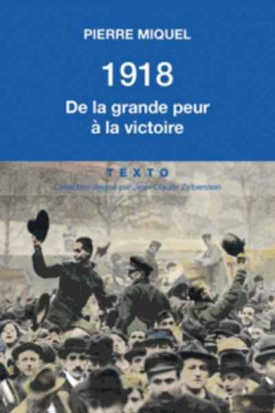 1918 - De la grande peur à la victoire