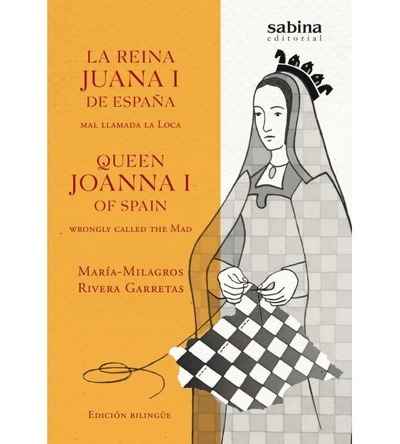 La Reina Juana I de España, mal llamada la Loca